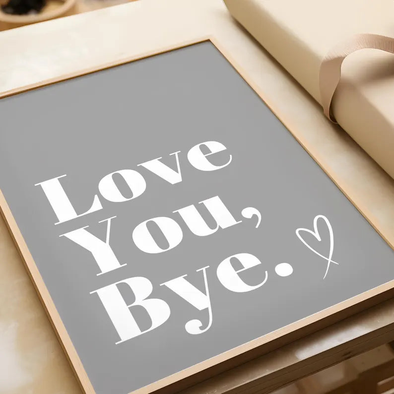 love you, bye hallway sign