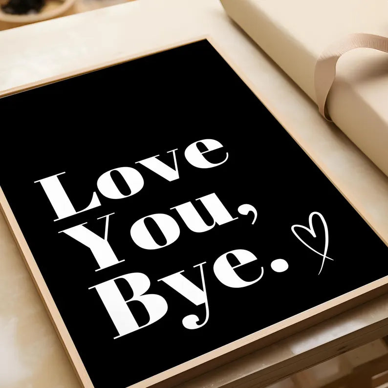 love you, bye hallway sign