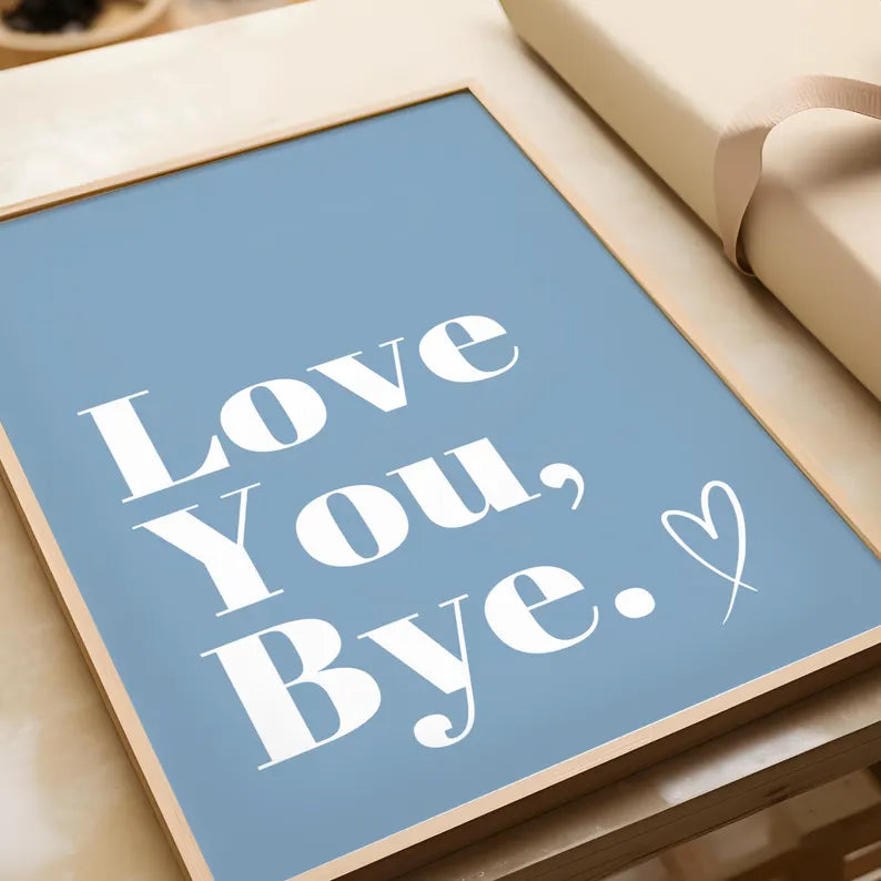 love you, bye hallway sign