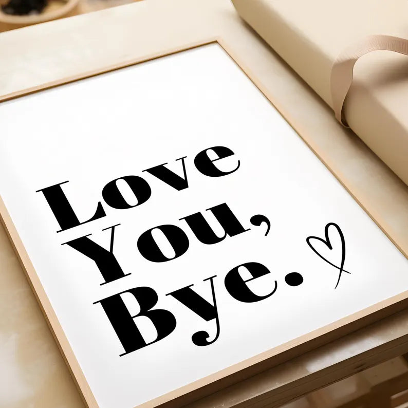 love you, bye hallway sign