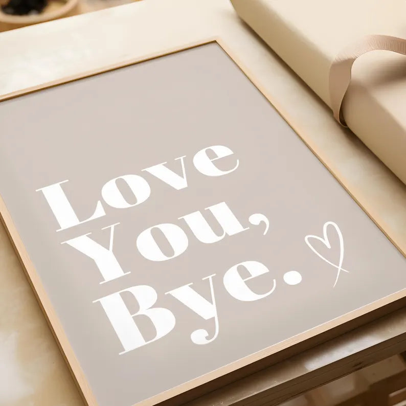 love you, bye hallway sign
