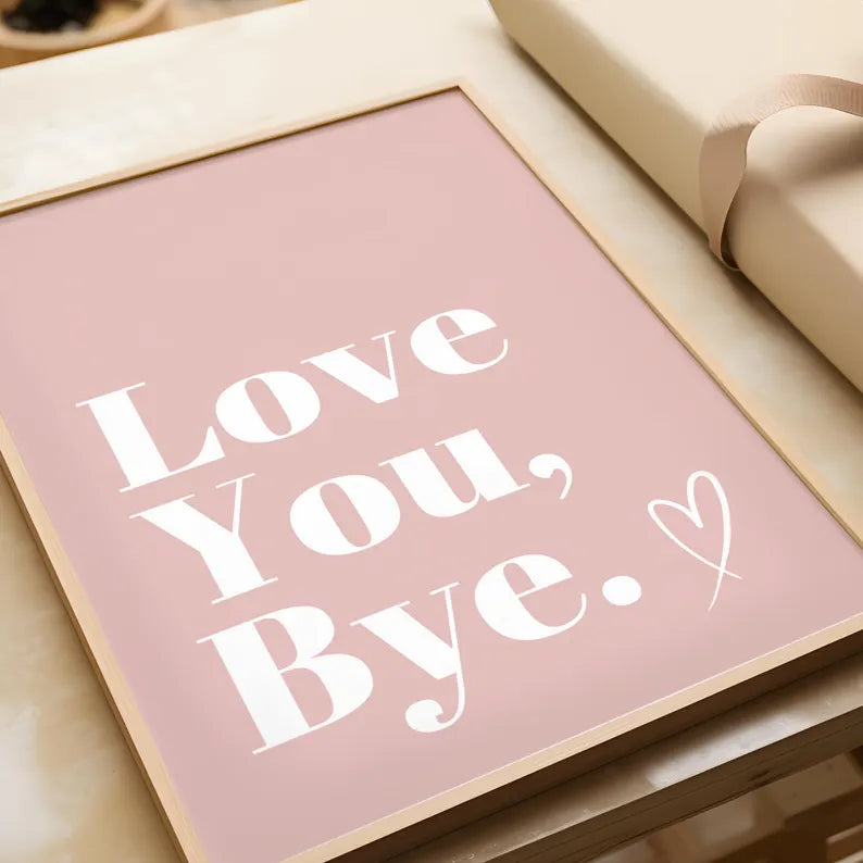 love you, bye hallway sign