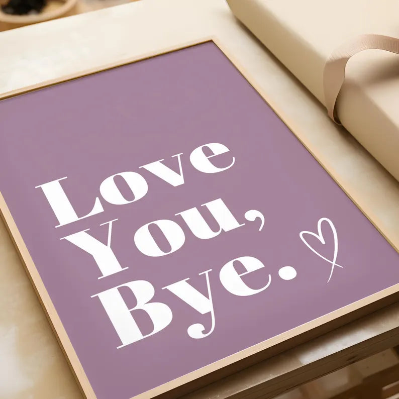 love you, bye hallway sign