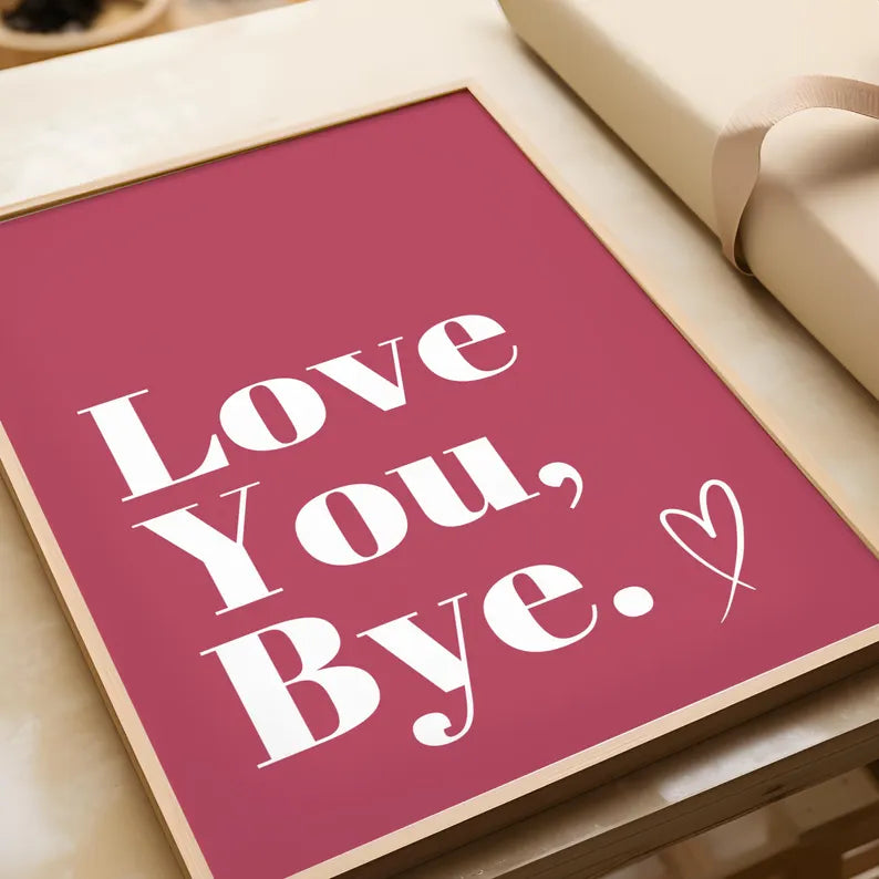 love you, bye hallway sign